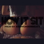 Picture for song '*Hit* "How It Sit" *SOLD*' by artist 'KiddWonderBeatz'