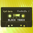 Picture for song 'Funktion 1 : Black Track' by artist 'kyril garcia'