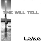 Picture for song 'Time Will Tell' by artist 'Lake'