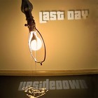 Picture for song 'Upside Down' by artist 'Last Day (KY)'