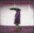 Picture for song 'RAK 05 Sometimes its Gotta rain' by artist 'martin stirrup'