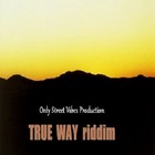 Picture for song 'true way Riddim' by artist 'Only Street Vibes Production'