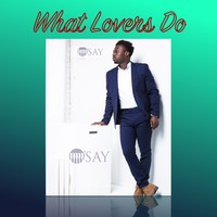 Picture for song 'What Lovers Do' by artist 'O'SAY (US)'