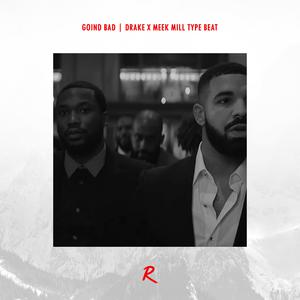 Picture for song 'Going Bad Drake Meek Mill type beat' by artist 'radionthetrack'