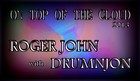 Picture for song 'ON top Of The Cloud with Drumn Jon /' by artist 'Roger John'