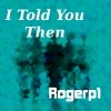 Picture for song 'I told you then' by artist 'RogerPalmer'
