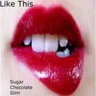 Picture for song 'Like This' by artist 'Sugar Chocolate Slim'