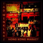 Picture for song 'Hong Kong Market' by artist 'Tad Winklarz'