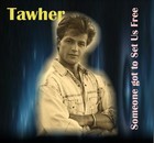 Picture for song 'Someone got to set us Free' by artist 'Tawher'