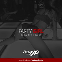 Picture for song '*CLUB*Party Girl(Tyga type beat)' by artist 'WAKEUPbeats'