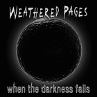 Picture for song 'When The Darkness Falls' by artist 'Weathered Pages'