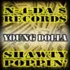 Picture for song 'Shawty Poppin'' by artist 'Young Dolla N4DaMoney'