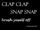 Picture for song 'Brush Yaself Off (Clap Clap Snap Snap)' by artist 'Young Professionals Entertainment'