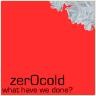 Picture for song 'What Have We Done? [Live] [EP Version]' by artist 'zer0cold'