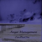 Picture for song 'Anger Management' by artist 'ZeroPlusOne'