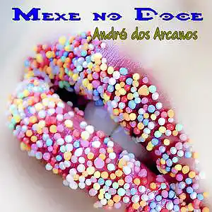 Picture for song 'Mexe no Doce' by artist 'Andre dos Arcanos'