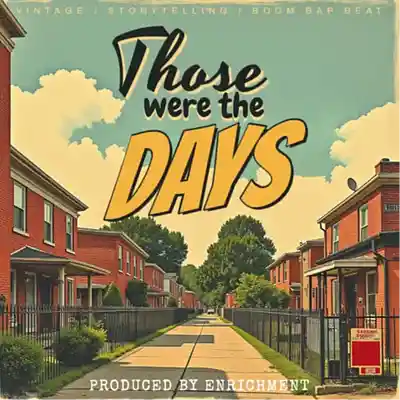 Picture for song 'Those Were The Days (Storytelling / Boom Bap Beat)' by artist 'Enrichment'