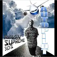 Picture for song ''AUTOPILOT Reign Supreme 803' by artist 'Reign Supreme 803'