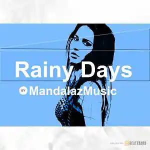 Picture for song 'Rainy Days' by artist 'MandalazMusic'