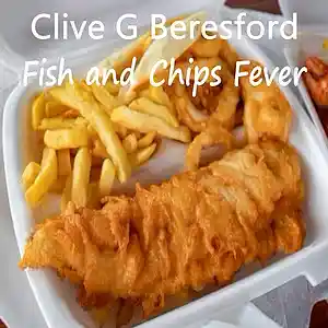 Picture for song 'Fish and Chips Fever' by artist 'Clive G Beresford'