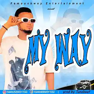 Picture for song 'famousbwoy - my way prod , tunebeatz' by artist 'Famousbwoy'