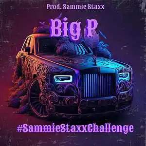 Picture for song 'Big P (Prod. Sammie Staxx)' by artist 'SammieStaxx'
