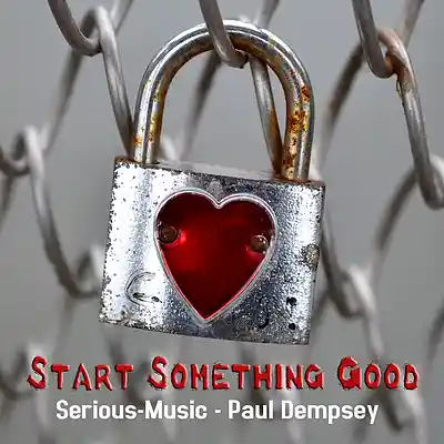 Picture for song 'Start Something Good feat. Paul Dempsey' by artist 'Serious-Music (Germany)'
