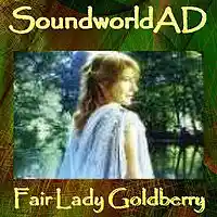 Picture for song 'Fair Lady Goldberry' by artist 'SoundworldA.D.'