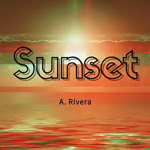Picture for song 'Sunset' by artist 'A. Rivera'