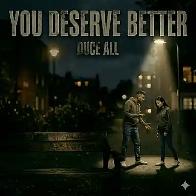 Picture for song 'Duce All - You Deserve Better' by artist 'DUCE ALL MUSIC'