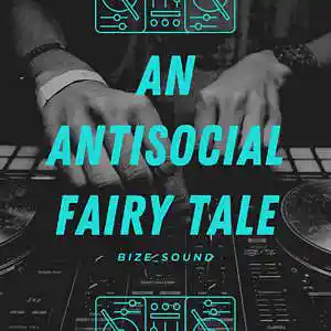 Picture for song 'An antisocial fairy tale' by artist 'BIZE'