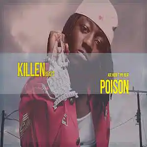Picture for song 'Poison/Ace Hood Type / buy 1 get 3 free' by artist 'Killenbeatz'