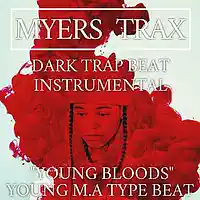 Picture for song 'Young Bloods - Dark Trap Beat Young M.A Type' by artist 'Myers Trax'
