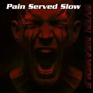 Picture for song 'Pain Served Slow' by artist 'Sven Neawolf'