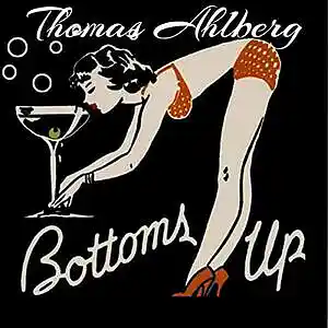 Picture for song 'Bottoms Up THOMAS AHLBERG az 2021' by artist 'Lonnie Ratliff'
