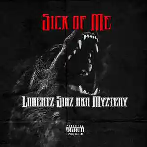Picture for song 'SICK OF ME' by artist 'Lorentz Sinz aka Myztery'