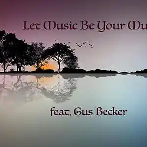 Picture for song 'Let Music Be Your Muse (feat. Gus Becker)' by artist 'Round The Globe'
