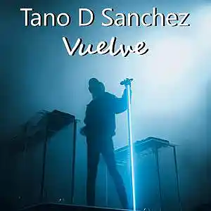 Picture for song 'Vuelve (Come Back)' by artist 'Tano D Sanchez'