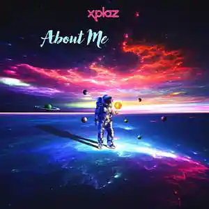 Picture for song 'About Me' by artist 'Xplaz'