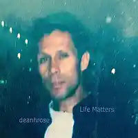 Picture for song 'Life Matters' by artist 'deanhrose'