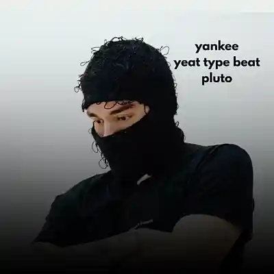 Picture for song 'YEAT TYPE BEAT - YANKEE - PLUTO' by artist 'plutoo'