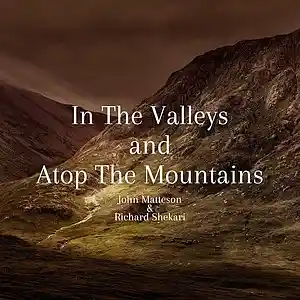 Picture for song 'In The Valley And Atop the Mountain' by artist 'Richard Shekari'