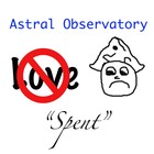 Picture for song 'Spent' by artist 'Astral Observatory'