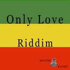 Picture for song 'ONLY LOVE RIDDIM' by artist 'Bahatawi Records'