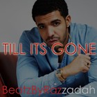 Picture for song 'Till Its Gone - DRAKE TYPE ($10 Leasing!!!)' by artist 'BeatzByRaz'