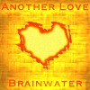 Picture for song 'Another Love (Groove Edit 2)' by artist 'Brainwater'