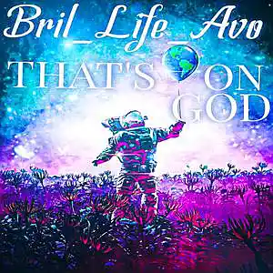 Picture for song 'THAT'S ON GOD' by artist 'BriL-LifeAvo'