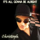 Picture for song 'It's All Gonna Be Alright' by artist 'CHristoph'