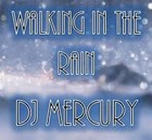 Picture for song 'Walking In The Rain' by artist 'Dj Mercury'