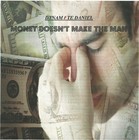 Picture for song 'Money Doesn't Make The Man' by artist 'Dynamite Daniel'